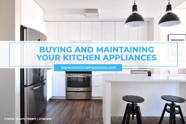 Buying-and-Maintaining-Your-Kitchen-AppliancesBuying-and-Maintaining-Your-Kitchen-Appliances